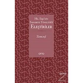 HZ. AİŞE'NİN SAHABEYE YÖNELTTİĞİ ELEŞTİRİLER - BEDRÜDDİN ZERKEŞİ