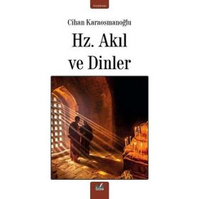 Hz. Akıl ve Dinler Cihan Karaosmanoğlu