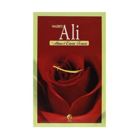 HZ. ALI ALLAH´IN ASLANI VE EVLIYÂLAR SULTANI EHLI BEYT - MUSTAFA NECATI BURSALI