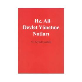Hz. Ali Devlet Yönetme Notları - Zeynel Çambeli