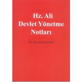 Hz. Ali Devlet Yönetme Notları - Zeynel Çambeli