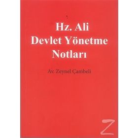 Hz. Ali Devlet Yönetme Notları - Zeynel Çambeli