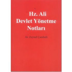 Hz. Ali Devlet Yönetme Notları - Zeynel Çambeli
