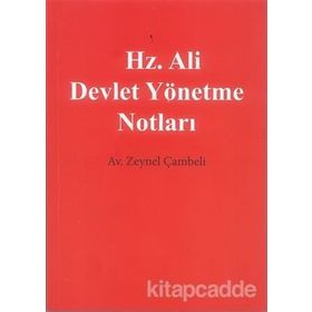 Hz. Ali Devlet Yönetme Notları - Zeynel Çambeli