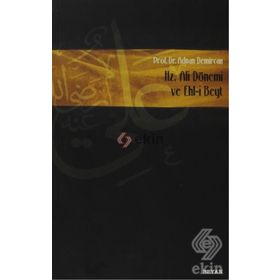HZ. ALI DÖNEMİ VE EHLI BEYT - ADNAN DEMIRCAN