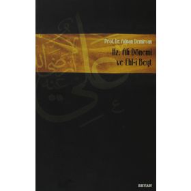 HZ. ALI DÖNEMİ VE EHLI BEYT - ADNAN DEMIRCAN