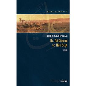 HZ. ALI DÖNEMİ VE EHLI BEYT - ADNAN DEMIRCAN