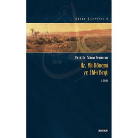 HZ. ALI DÖNEMİ VE EHLI BEYT - ADNAN DEMIRCAN
