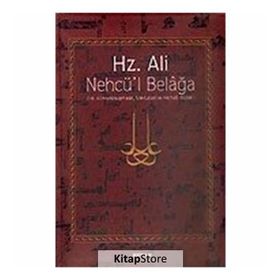 HZ. ALI / NEHCÜ´L BELAĞA (CILTLI) HZ. ALI´NIN KONUŞMALARI, MEKTUPLARI VE HIKMETLI SÖZLERİ - EŞ-ŞERÎF ER-RADÎ