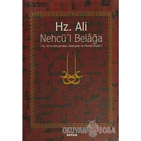 HZ. ALI / NEHCÜ´L BELAĞA (CILTLI) HZ. ALI´NIN KONUŞMALARI, MEKTUPLARI VE HIKMETLI SÖZLERİ - EŞ-ŞERÎF ER-RADÎ