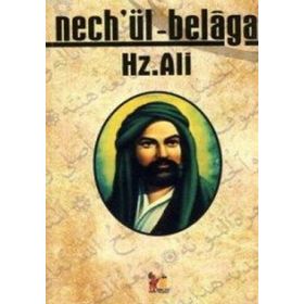 HZ. ALI / NEHCÜ´L BELAĞA HZ. ALI´NIN KONUŞMALARI, MEKTUPLARI VE HIKMETLI SÖZLERİ - EŞ-ŞERÎF ER-RADÎ
