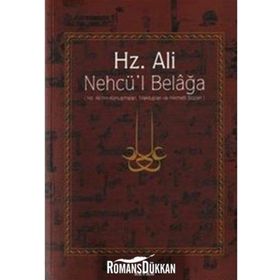 HZ. ALI / NEHCÜ´L BELAĞA HZ. ALI´NIN KONUŞMALARI, MEKTUPLARI VE HIKMETLI SÖZLERİ - EŞ-ŞERÎF ER-RADÎ