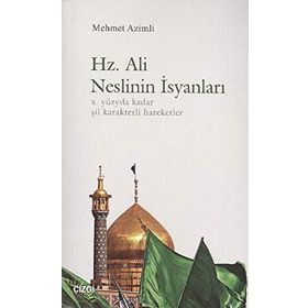 HZ. ALI NESLININ İSYANLARI - MEHMET AZIMLI