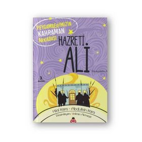 Hz. Ali Peygamberimizin Kahraman Arkadaşı-Hilal Kara