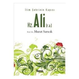 HZ. ALI (R.A.) İLİM ŞEHRININ KAPISI - MURAT SARICIK