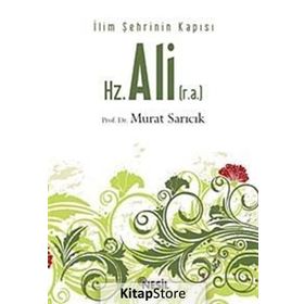 HZ. ALI (R.A.) İLİM ŞEHRININ KAPISI - MURAT SARICIK