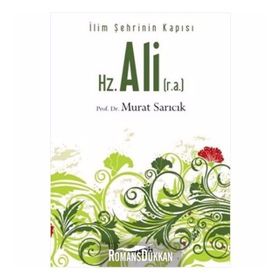 HZ. ALI (R.A.) İLİM ŞEHRININ KAPISI - MURAT SARICIK