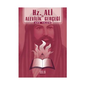 Hz. Ali ve Alevilik Gerçeği - Aziz Yalçın