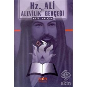 Hz. Ali ve Alevilik Gerçeği - Aziz Yalçın