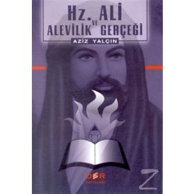 Hz. Ali ve Alevilik Gerçeği - Aziz Yalçın
