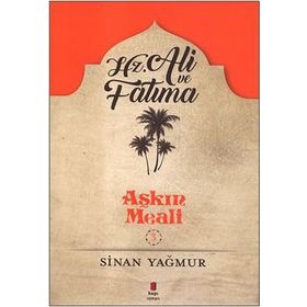 Hz. Ali Ve Fatma - Sinan Yağmur