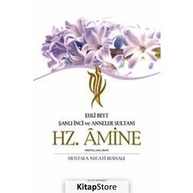 HZ. AMINE ŞANLI İNCİ VE ANNELER SULTANI / EHLI BEYT - MUSTAFA NECATI BURSALI