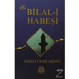 Hz. Bilal-i Habeşi - Ahmet Cemil Akıncı