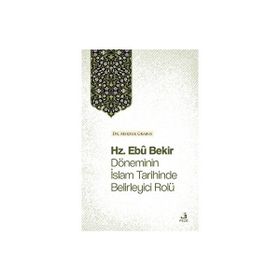 Hz. Ebû Bekir Döneminin İslam Tarihinde Belirleyici Rolü Dr. Merzuk Grabus