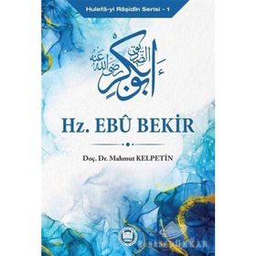 Hz. Ebu Bekir - Huefa-yi Raşidin Serisi 1 - Mahmut Kelpetin