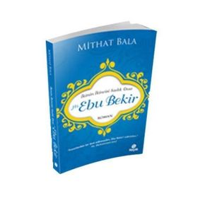 Hz. Ebu Bekir - Mithat Bala