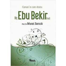 HZ. EBU BEKIR (R.A.) - CANAN´IN CAN DOSTU - MURAT SARICIK