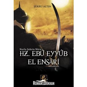 Hz. Ebu Eyyub El Ensari - Şükrü Altın