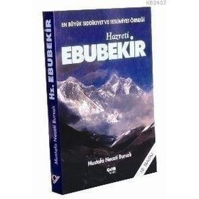 HZ. EBUBEKIR EN BÜYÜK SIDDIKÎYET VE TESLIMIYET ÖRNEĞİ - MUSTAFA NECATI BURSALI