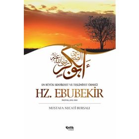 HZ. EBUBEKIR EN BÜYÜK SIDDIKÎYET VE TESLIMIYET ÖRNEĞİ - MUSTAFA NECATI BURSALI
