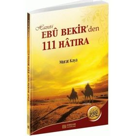 HZ. EBUBEKIR'DEN 111 HATIRA - MURAT KAYA