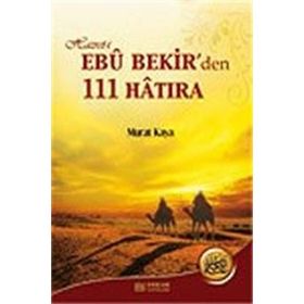 HZ. EBUBEKIR'DEN 111 HATIRA - MURAT KAYA