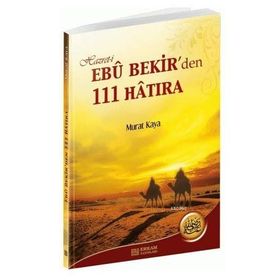 HZ. EBUBEKIR'DEN 111 HATIRA - MURAT KAYA