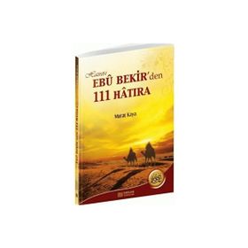 HZ. EBUBEKIR'DEN 111 HATIRA - MURAT KAYA