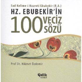 HZ. EBUBEKIR'IN 100 VECIZ SÖZÜ - HIKMET ÖZDEMIR