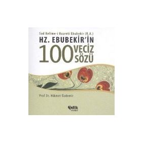HZ. EBUBEKIR'IN 100 VECIZ SÖZÜ - HIKMET ÖZDEMIR