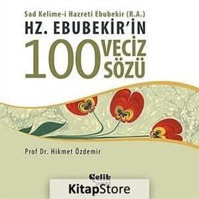 HZ. EBUBEKIR'IN 100 VECIZ SÖZÜ - HIKMET ÖZDEMIR