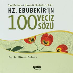 HZ. EBUBEKIR'IN 100 VECIZ SÖZÜ - HIKMET ÖZDEMIR