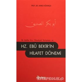 HZ. EBUBEKIR'IN HILAFET DÖNEMI - AHMET AĞIRAKÇA