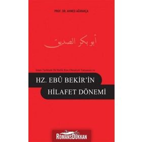 HZ. EBUBEKIR'IN HILAFET DÖNEMI - AHMET AĞIRAKÇA