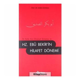 HZ. EBUBEKIR'IN HILAFET DÖNEMI - AHMET AĞIRAKÇA