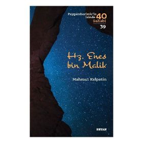 Hz. Enes bin Malik Peygamberimizin İzinde 40 Sahabi 39 - Mahmut Kelpetin