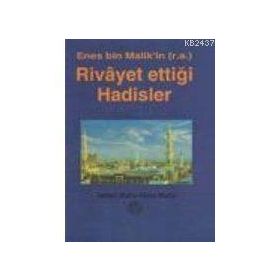 HZ. ENES'IN (R.A) RIVAYET ETTİĞİ HADISLER - İSMAIL MUTLU