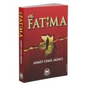 Hz. Fatıma - Ahmet Cemil Akıncı