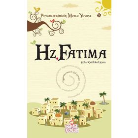 HZ. FATIMA PEYGAMBERIMIZIN MUTLU YUVASI 5 - HILAL ÇELİKKOL KARA