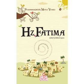 HZ. FATIMA PEYGAMBERIMIZIN MUTLU YUVASI 5 - HILAL ÇELİKKOL KARA